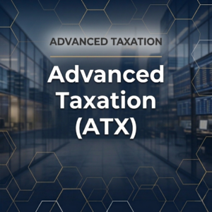 Advanced Taxation (ATX)